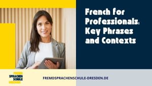 French for Professionals: Key Phrases and Contexts