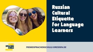 Russian Cultural Etiquette for Language Learners