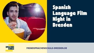 Spanish Language Film Night in Dresden